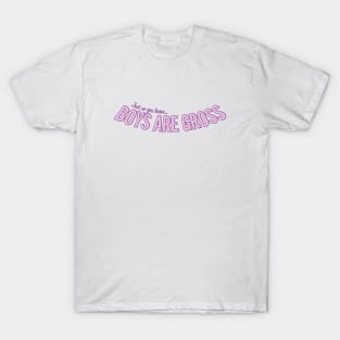 Boys Are Gross T-Shirt